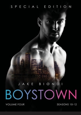 BOYSTOWN Volume Four: Seasons 10-12 by Biondi, Jake
