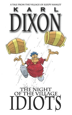 The Night of the Village Idiots: a Sleepy Hamlet tale by Dixon, Karl