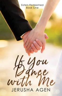 If You Dance with Me: A Clean Christian Romance by Agen, Jerusha