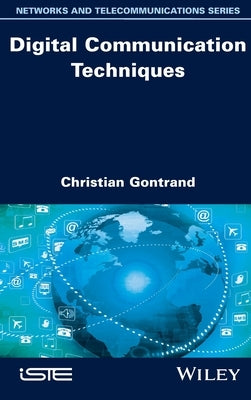 Digital Communication Techniques by Gontrand, Christian
