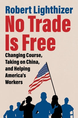 The Worst Trade Ever by Lighthizer, Robert
