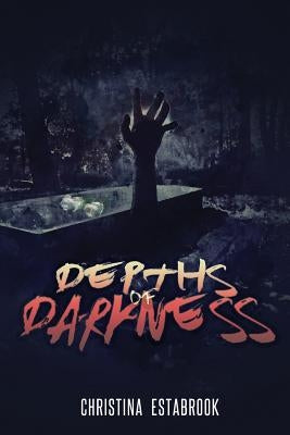 Depths of Darkness by Estabrook, Christina