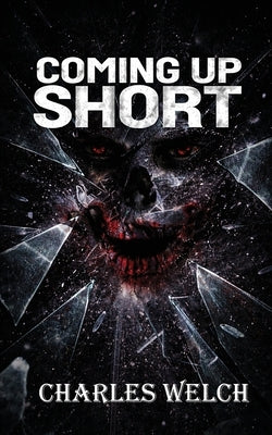 Coming Up Short by Welch, Charles