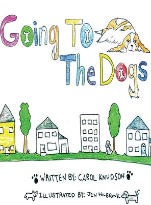 Going To The Dogs by Knudson, Carol