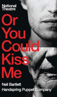 Or You Could Kiss Me by Bartlett, Neil