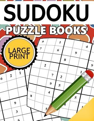 Sudoku Puzzle Books LARGE Print: Easy, Medium to Hard Level Puzzles for Adult by Puzzles Team