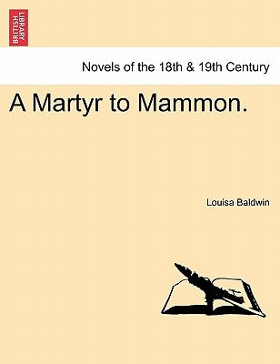 A Martyr to Mammon. by Baldwin, Louisa