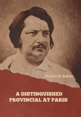 A Distinguished Provincial at Paris by de Balzac, Honoré