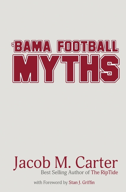 'Bama Football Myths by Carter, Jacob M.