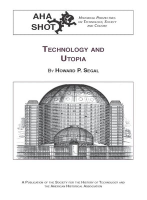 Technology and Utopia by Segal, Howard P.