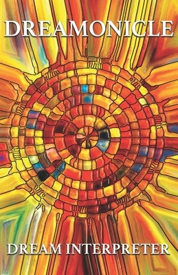 Dreamonicle: The Positive Dream Interpreter by Sobolev, Kirill Romanovich