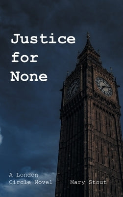 Justice for None by Stout, Mary