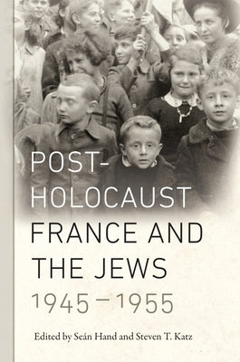 Post-Holocaust France and the Jews, 1945-1955 by Hand, Seán