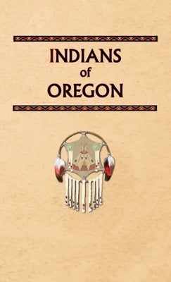 Indians of Oregon by Ricky, Donald