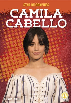 Camila Cabello by Abdo, Kenny