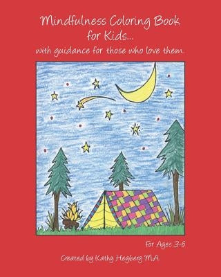 Mindfulness Coloring Book for Kids: ...with guidance for those who love them. by Hegberg M. a., Kathy