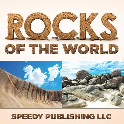 Rocks Of The World by Speedy Publishing LLC
