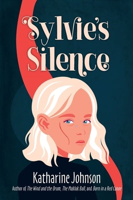 Sylvie's Silence by Johnson, Katharine Helen