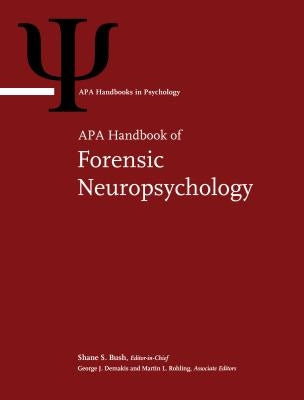 APA Handbook of Forensic Neuropsychology by Bush, Shane S.