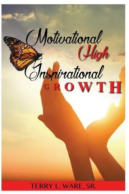 Motivational High, Inspirational Growth by Moody Sr, Myron E.