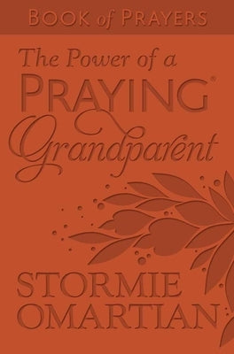 The Power of a Praying Grandparent Book of Prayers by Omartian, Stormie