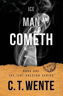 Ice Man Cometh by Wente, C. T.