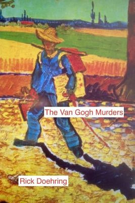 The Van Gogh Murders by Doehring, Rick