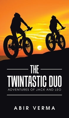 The Twintastic Duo: Adventures of Jack and Leo by Verma, Abir