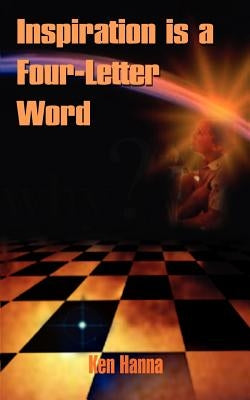 Inspiration is a Four-Letter Word by Hanna, Ken