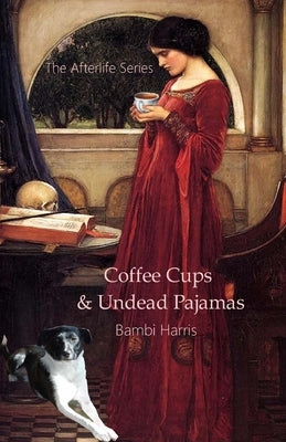 Coffee Cups and Undead Pajamas by Harris, Bambi