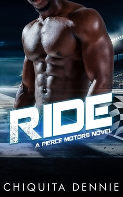 Ride: A Second Chance Single Mom Romance by Dennie, Chiquita