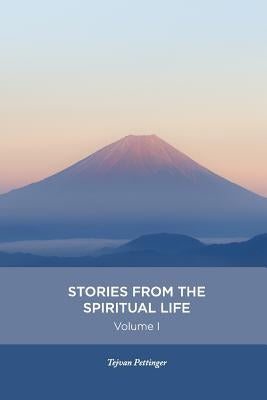 Stories from the spiritual life - Volume 1 by Pettinger, Tejvan