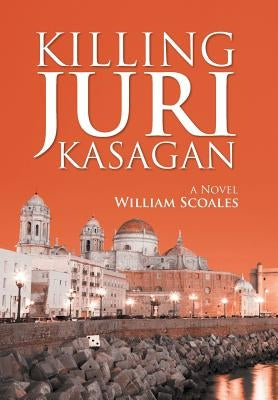Killing Juri Kasagan by Scoales, William