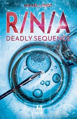 R/N/A: Deadly Sequence by Lundt, Mikael