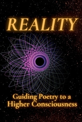 Reality: Guiding Poetry to a Higher Consciousness by Bumi, Rumi