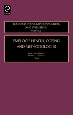 Employee Health, Coping and Methodologies by Perrewé, Pamela L.