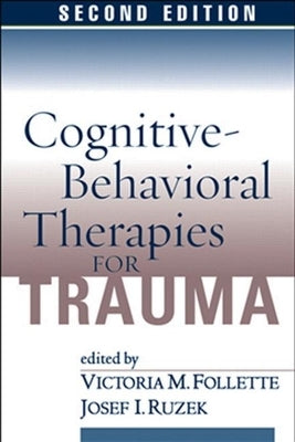 Cognitive-Behavioral Therapies for Trauma, Second Edition by Follette, Victoria M.