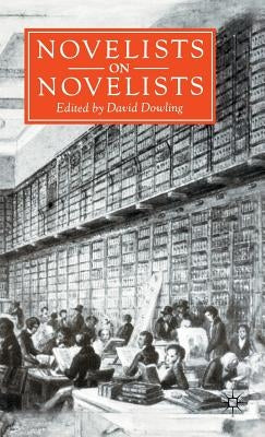 Novelists on Novelists by Dowling, David