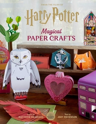 Harry Potter: Magical Paper Crafts: 24 Official Creations Inspired by the Wizarding World by Reinhart, Matthew