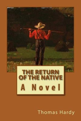 Return of the Native by Hardy, Thomas
