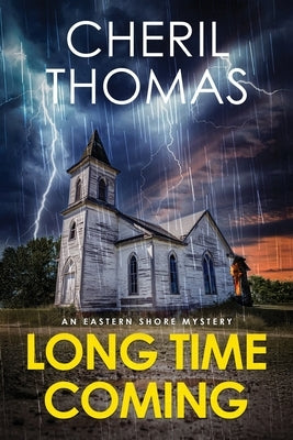 Long Time Coming: An Eastern Shore Mystery by Thomas, Cheril