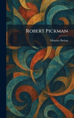 Robert Pickman by Baring, Maurice