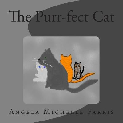 The Purr-fect Cat by Farris, Angela Michelle
