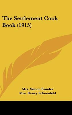 The Settlement Cook Book (1915) by Kander, Mrs Simon