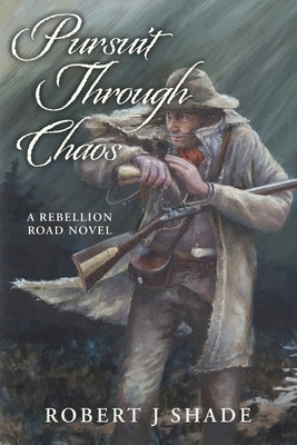 Pursuit Through Chaos by Shade, Robert J.