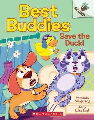 Save the Duck!: An Acorn Book (Sniff and Scratch #2) by Fang, Vicky