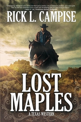Lost Maples: A Texas Western by Campise, Rick L.