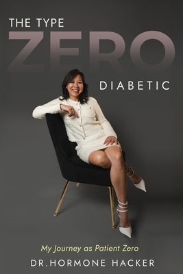 The Type Zero Diabetic: My Journey as Patient Zero by Martin, Mary Ann
