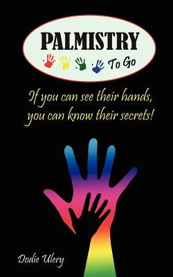 Palmistry to Go by Ulery, Dodie