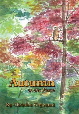 Autumn in the Forest: A Seasons in the Forest Book by Copeland, Christine